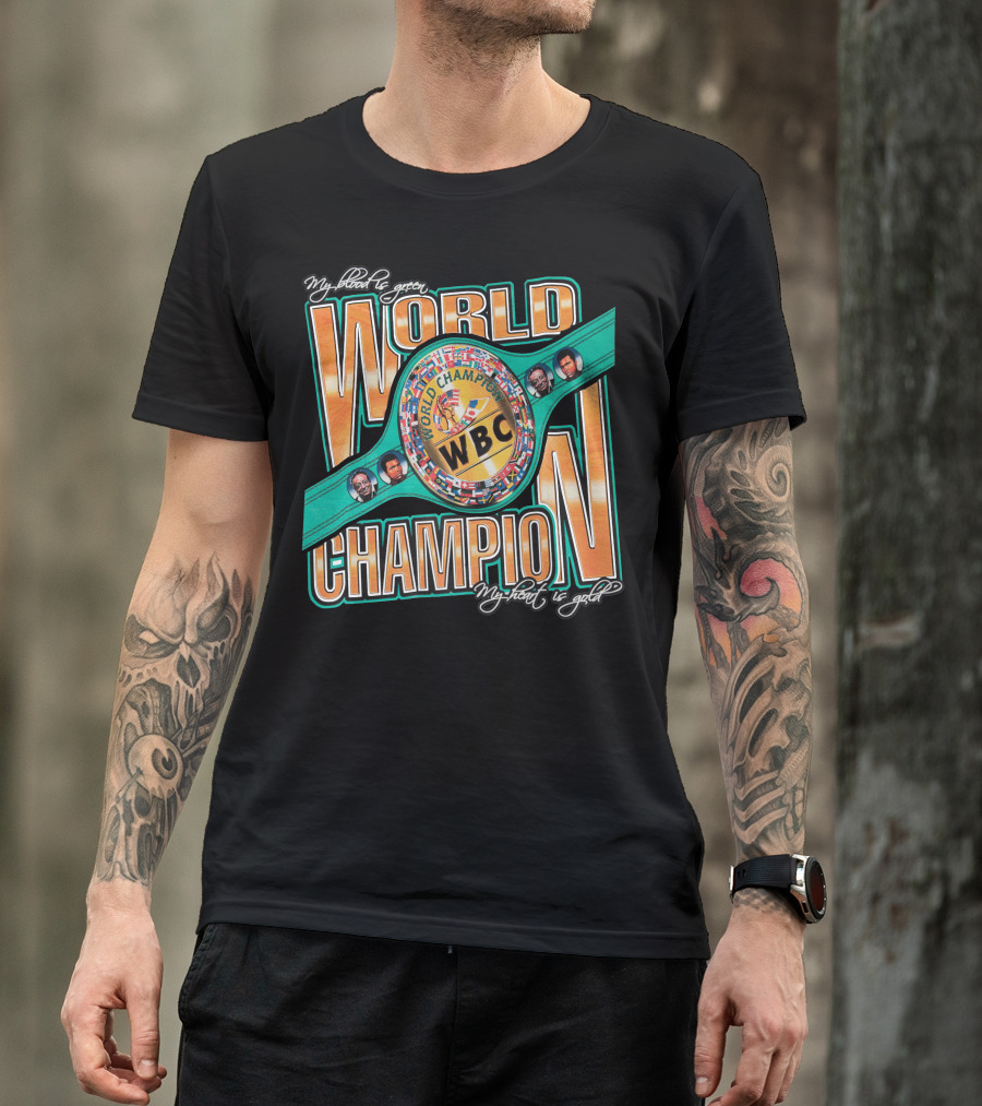 WBC World Champion My Blood Is Green My Heart Is Gold T-Shirt