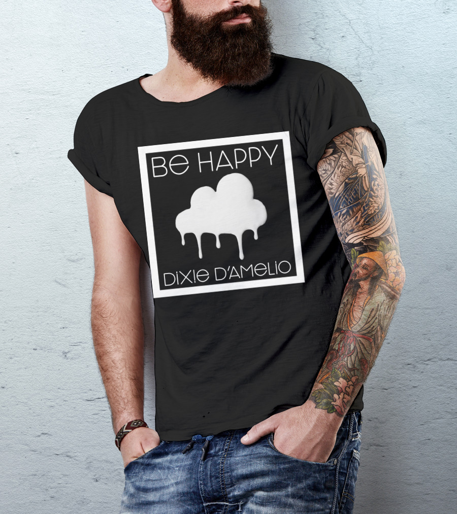 Be Happy Cloud Dixie D'Amelio T-Shirt