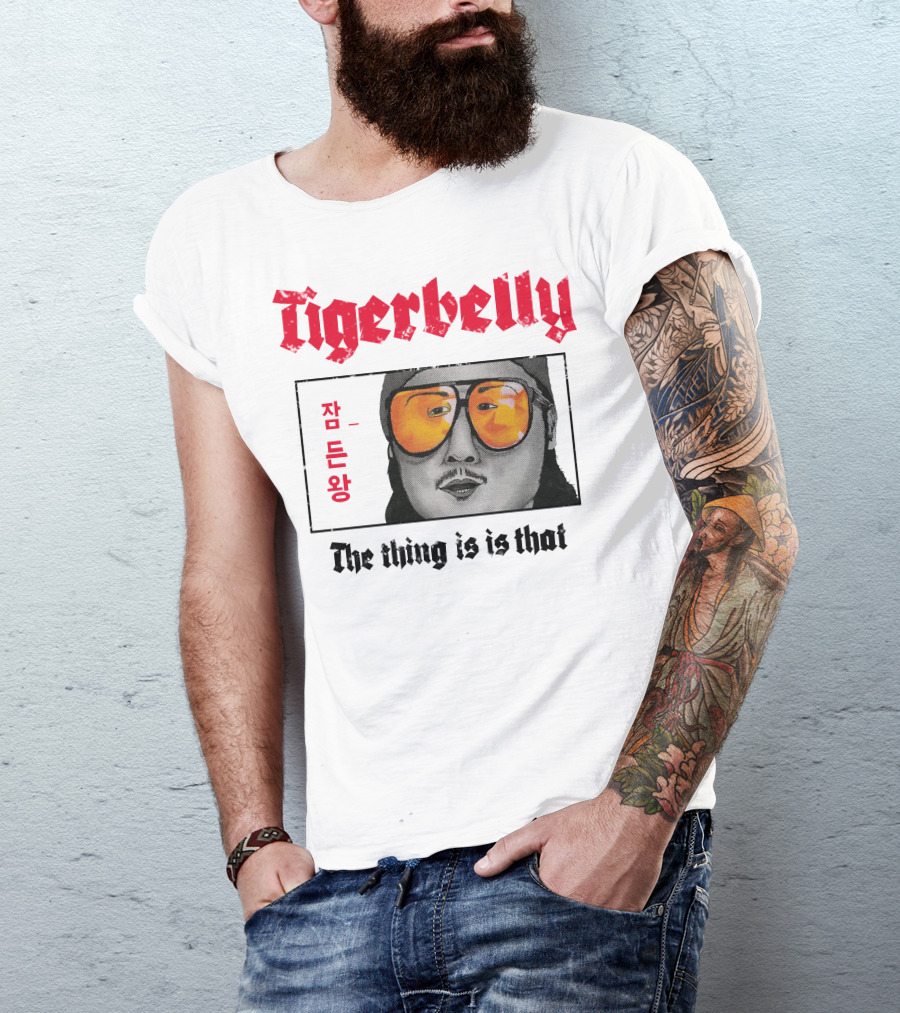Tigerbelly Jam Deun Wang The Thing Is Is That T-Shirt