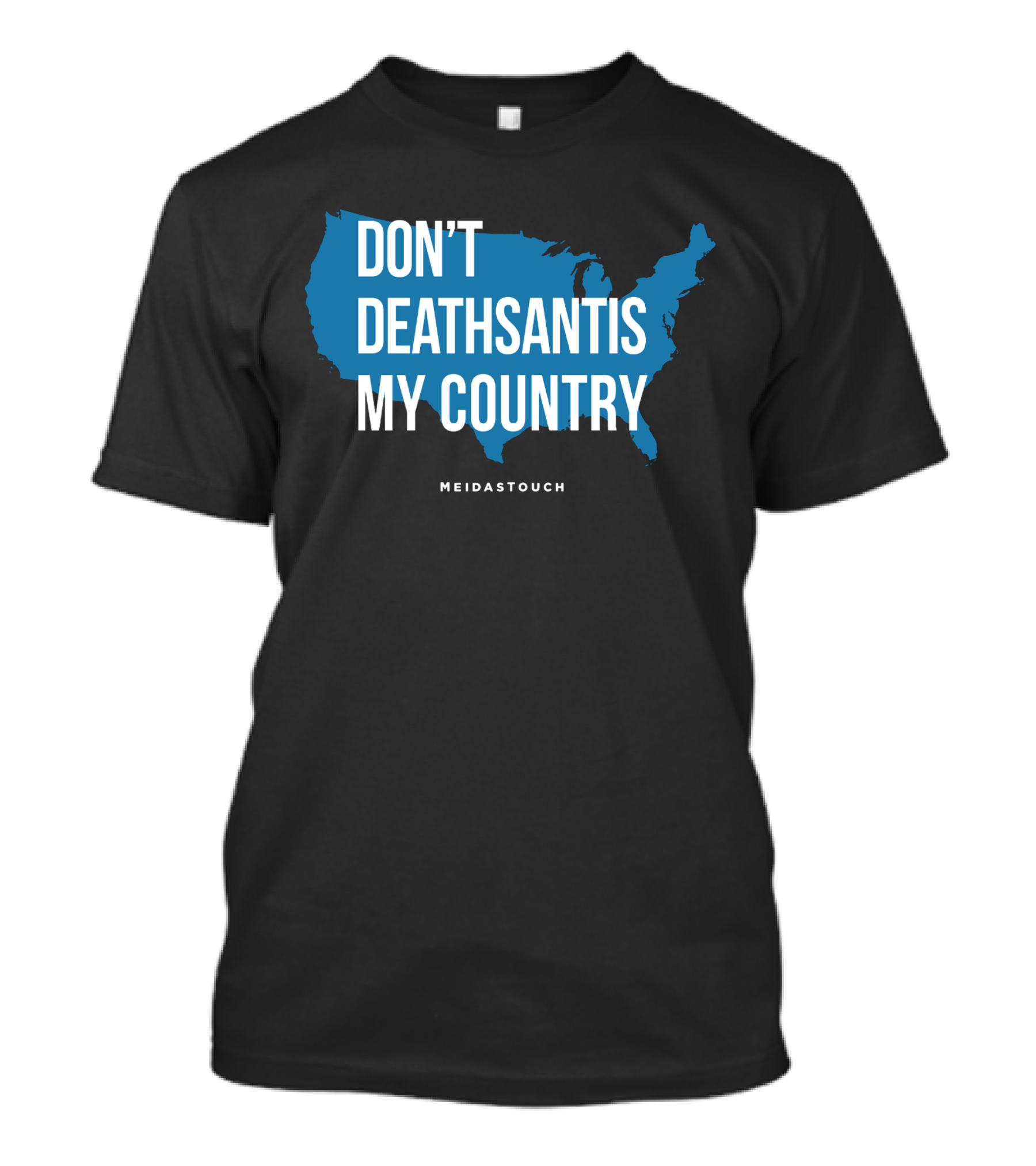DON'T DEATHSANTIS MY COUNTRY MEIDASTOUCH T-Shirt