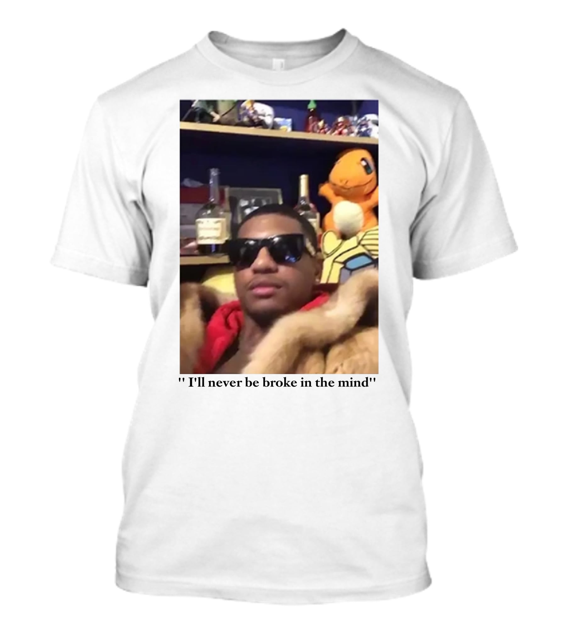 I'll Never Be Broke In The Mind Guapdad4000 Charmander T-Shirt