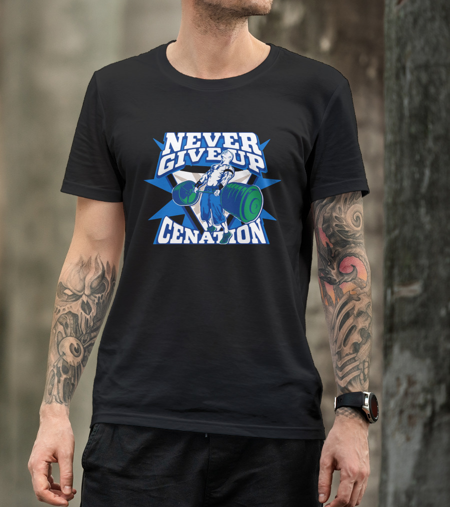 Never Give Up Cenation Authentic John Cena T-Shirt