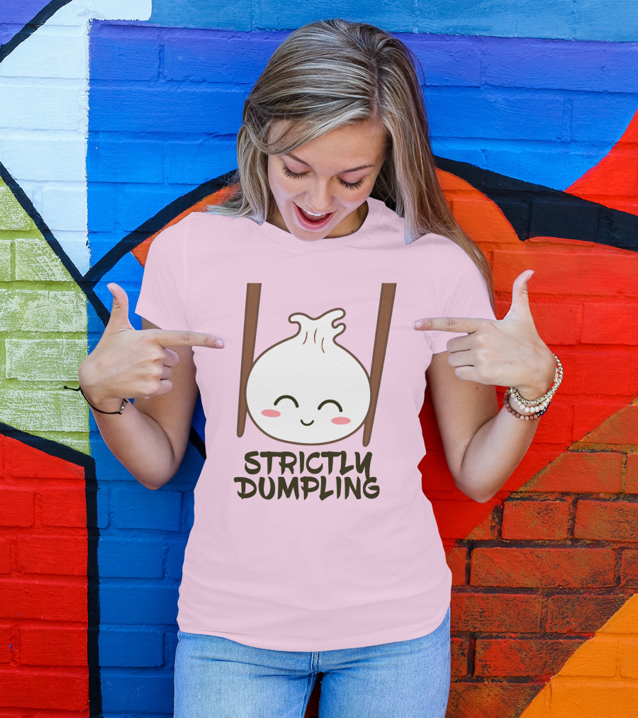 Strictly Dumpling Smiling Dumpling With Chopsticks T-Shirt