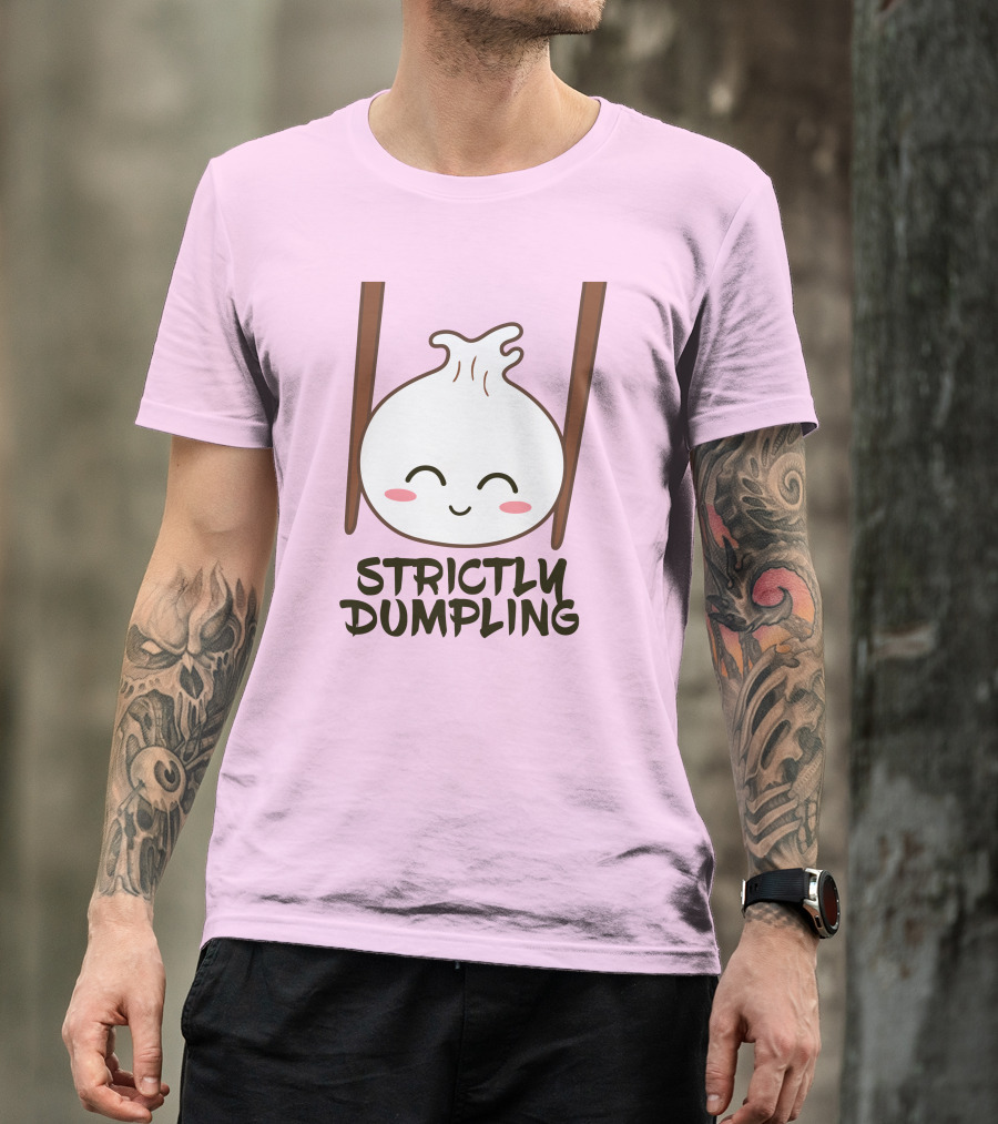 Strictly Dumpling Smiling Dumpling With Chopsticks T-Shirt