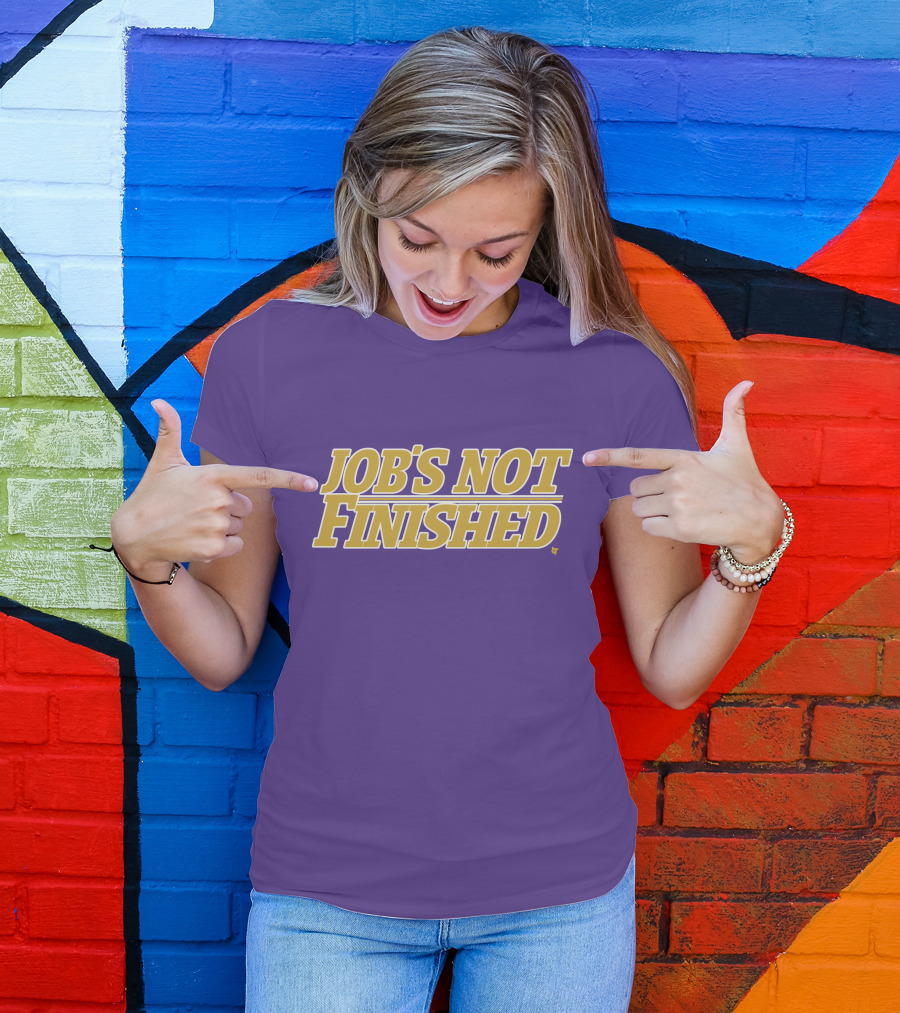 Jobs Not Finished Purple And Gold Motivation T-Shirt