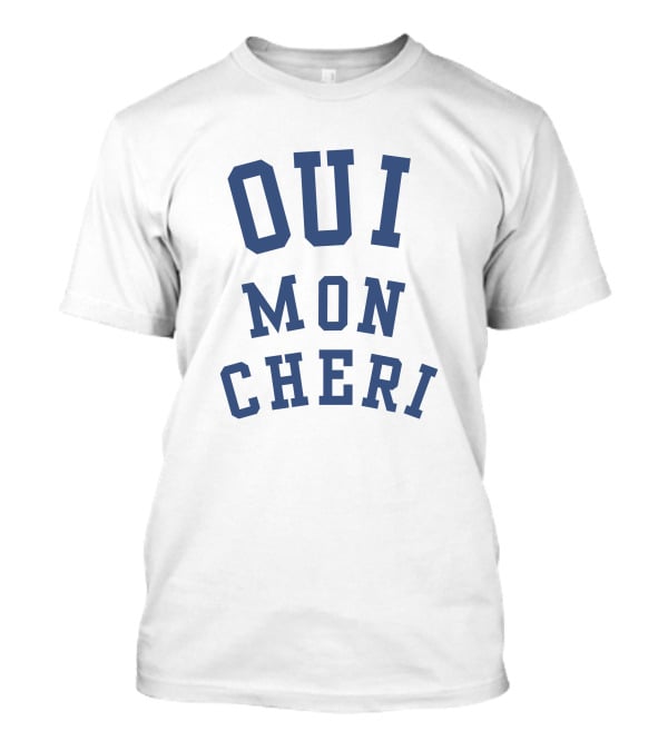 OUI MON CHERI T-Shirt