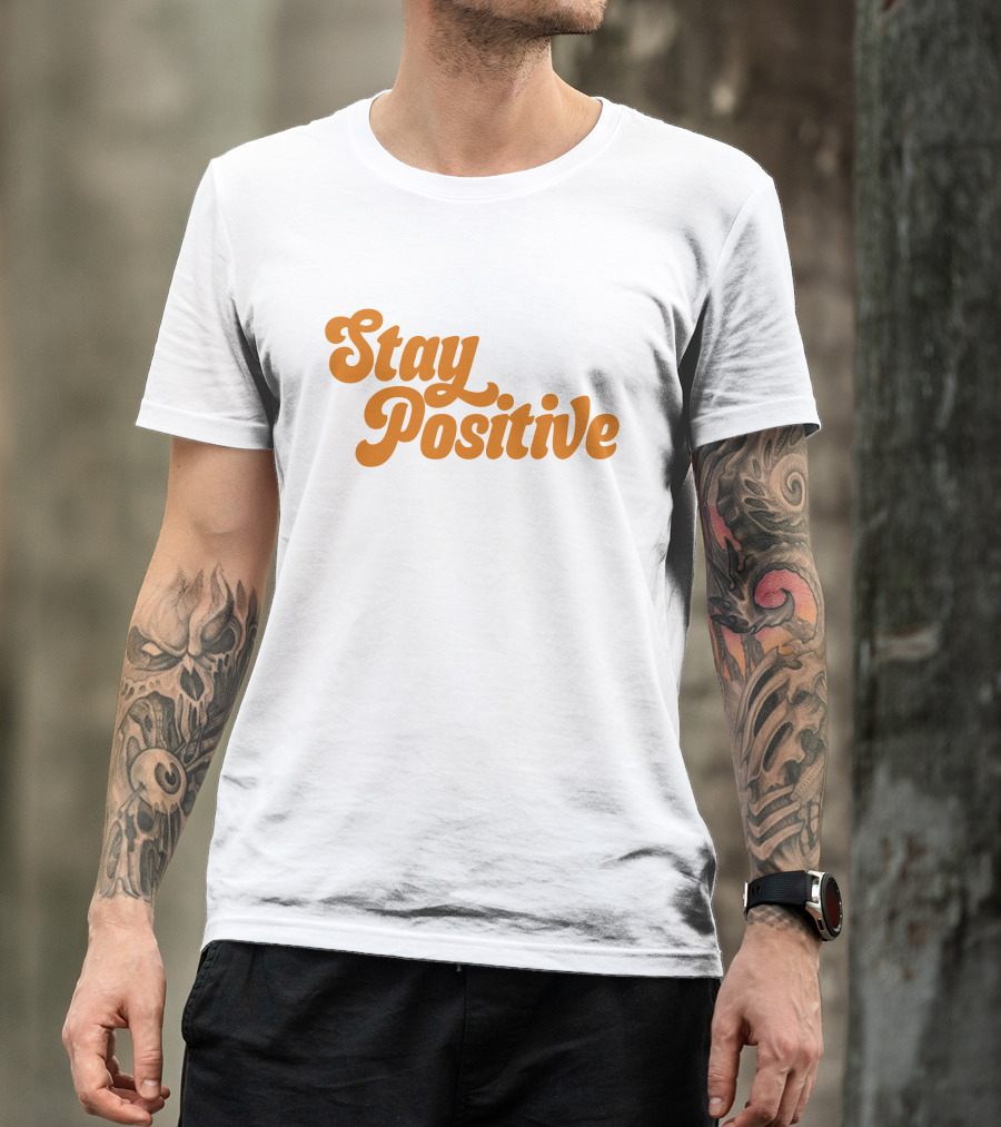 Little Mama Shop Stay Positive Cheerful Encouragement T-Shirt
