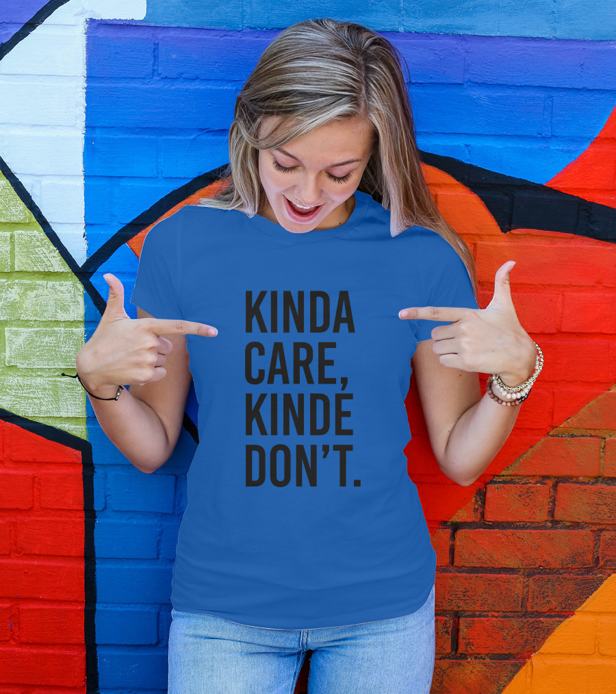 Kinda Care Kinda Don't Text T-Shirt