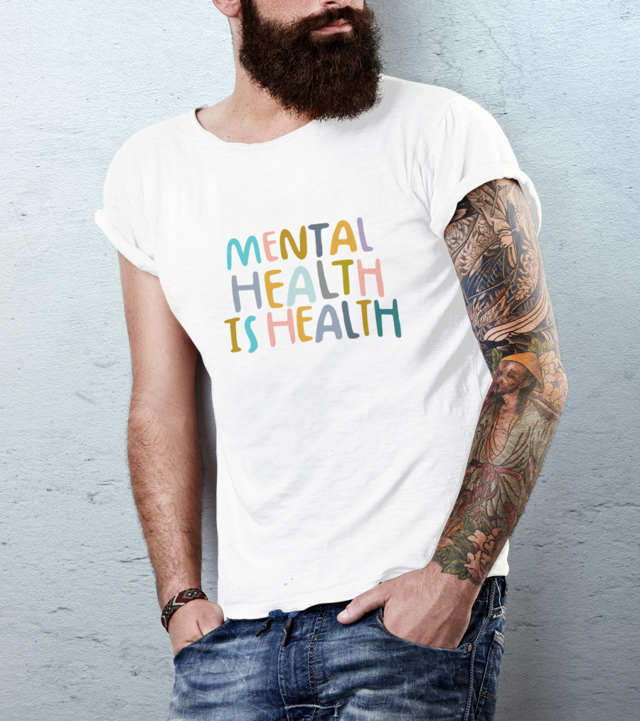 Mental Health Is Health Colorful Awareness T-Shirt