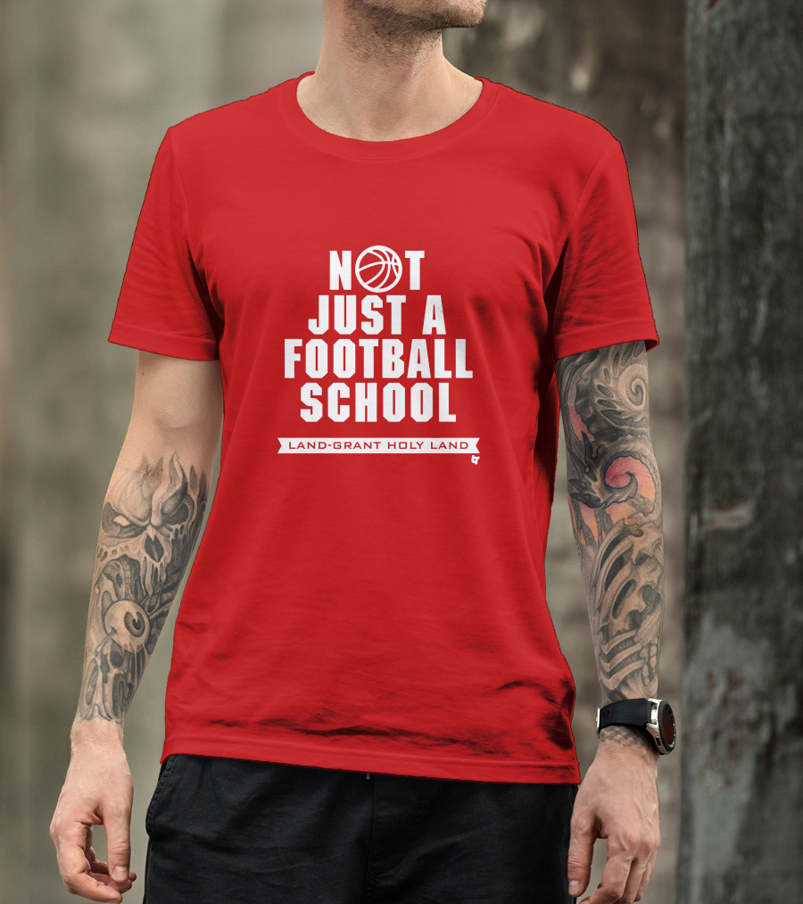 Not Just A Football School Land-Grant Holy Land T-Shirt