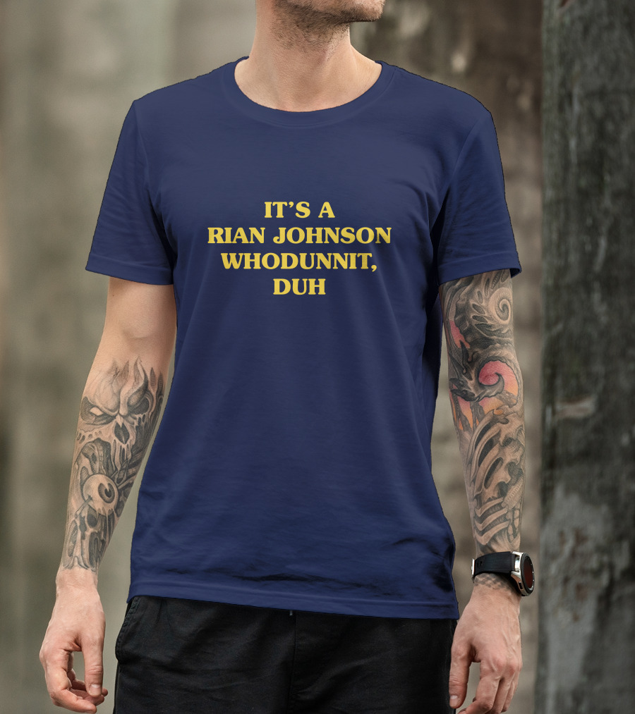IT'S A RIAN JOHNSON WHODUNNIT, DUH Super Yaki Merch T-Shirt