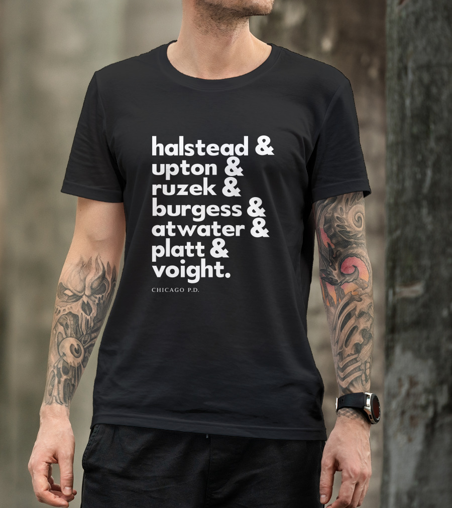 Chicago P.D. Halstead Upton Ruzek Burgess Atwater Platt Voight Squad Goals T-Shirt