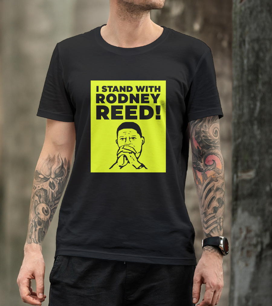 I STAND WITH RODNEY REED T-Shirt