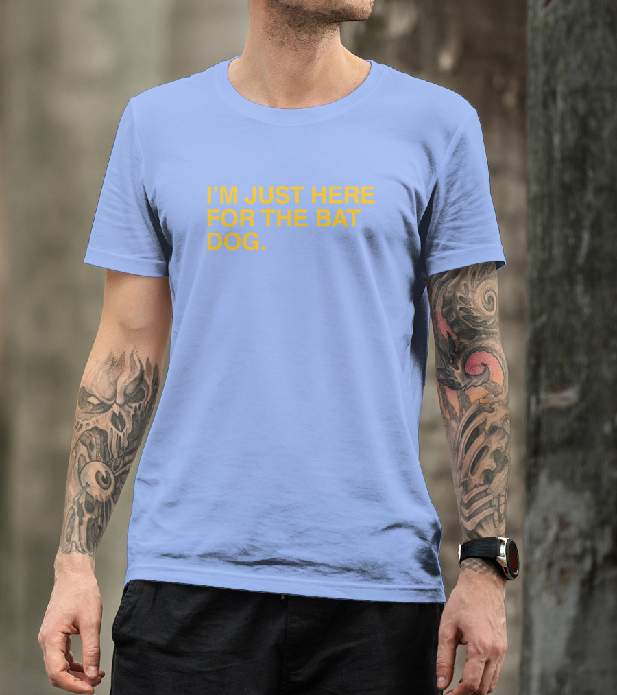 ObviousShirts I'm Just Here For The Bat Dog Statement T-Shirt