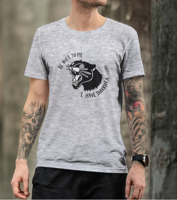 Be Nice To Me I Have Diarrhea Panther Drawing Society6 T-Shirt