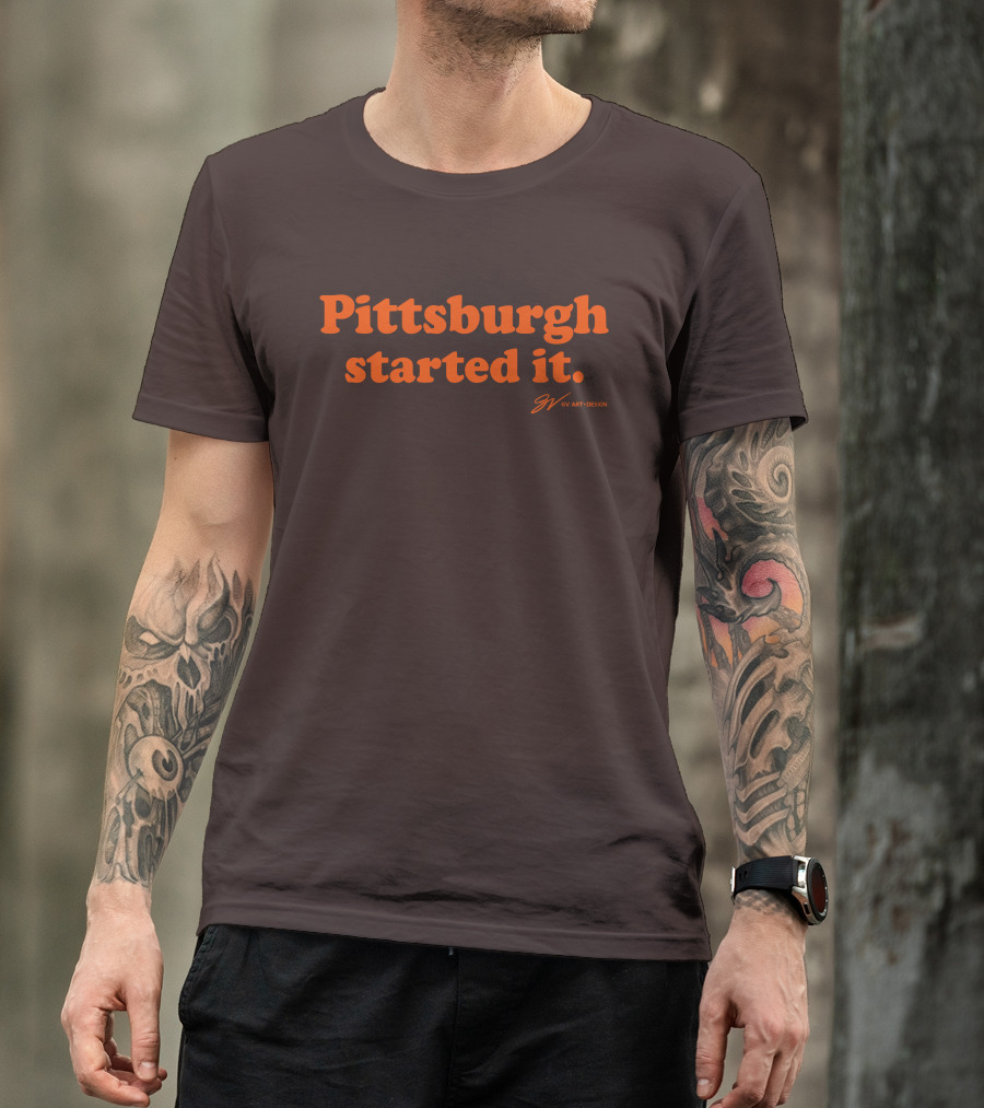 Pittsburgh Started It GV T-Shirt