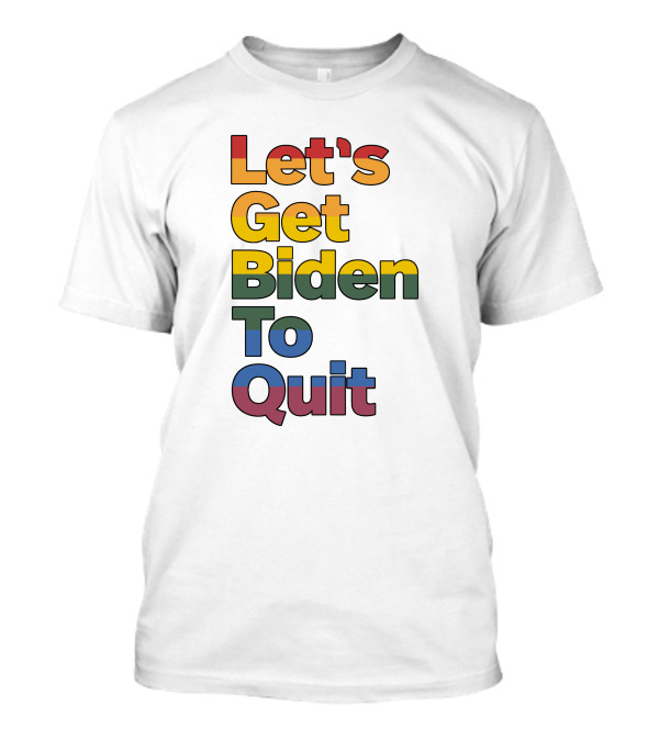 Let's Get Biden To Quit Rossleonardy Rainbow T-Shirt