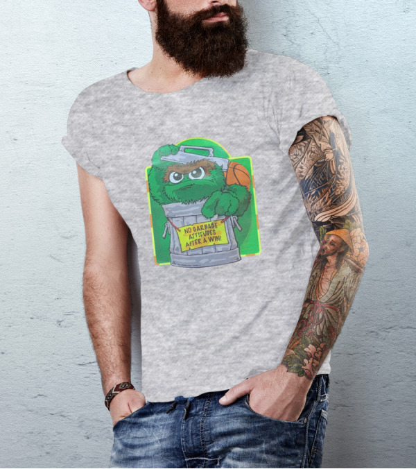 No Garbage Attitudes After A Win Furry Green Creature In Trash Can Holding A Basketball T-Shirt