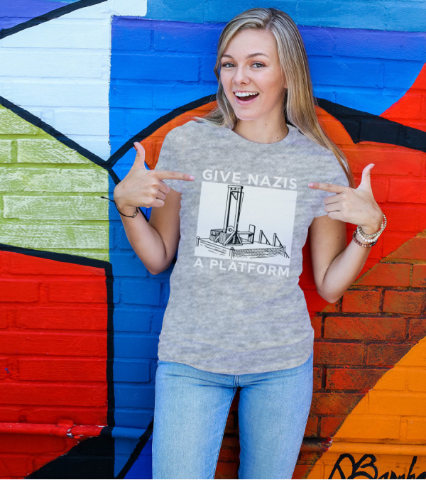 Give Nazis A Platform Guillotine Katelyn Bowden T-Shirt