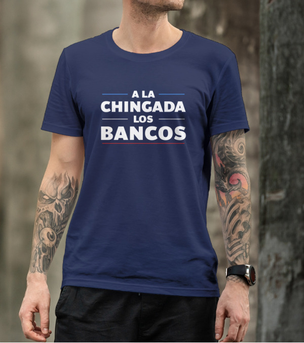 A La Chingada Los Bancos Max Keiser T-Shirt