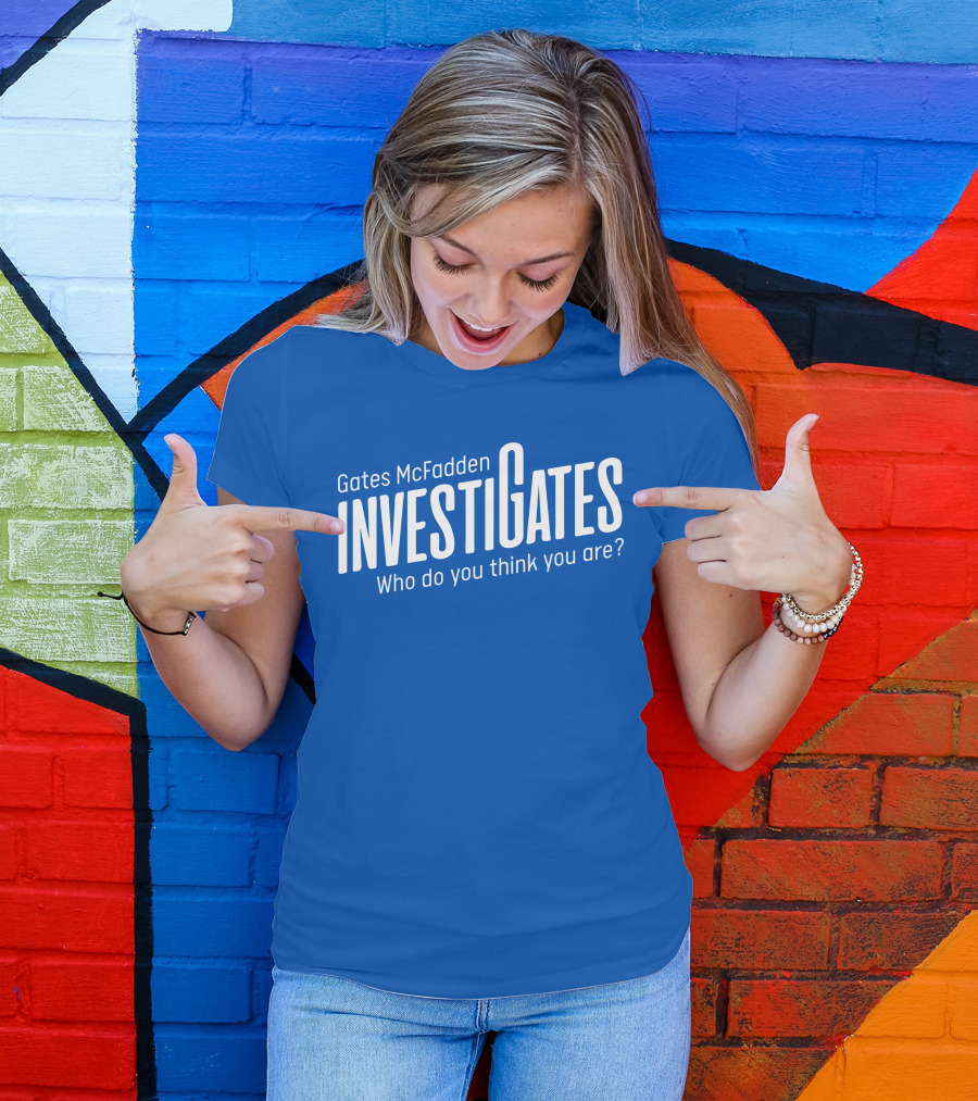 Gates McFadden Investigates Who Do You Think You Are T-Shirt