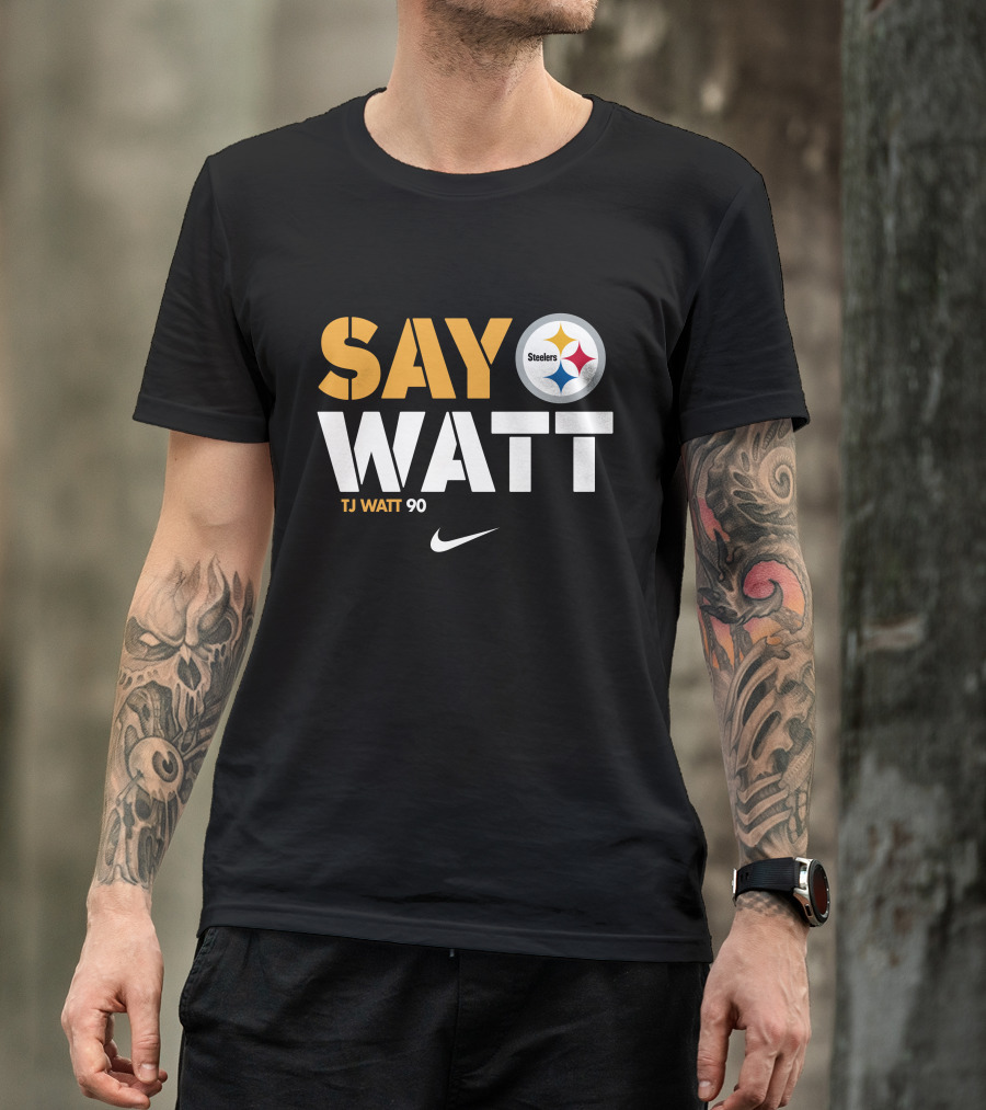 Say Watt Steelers T.J. Watt 90 Steelers Logo T-Shirt