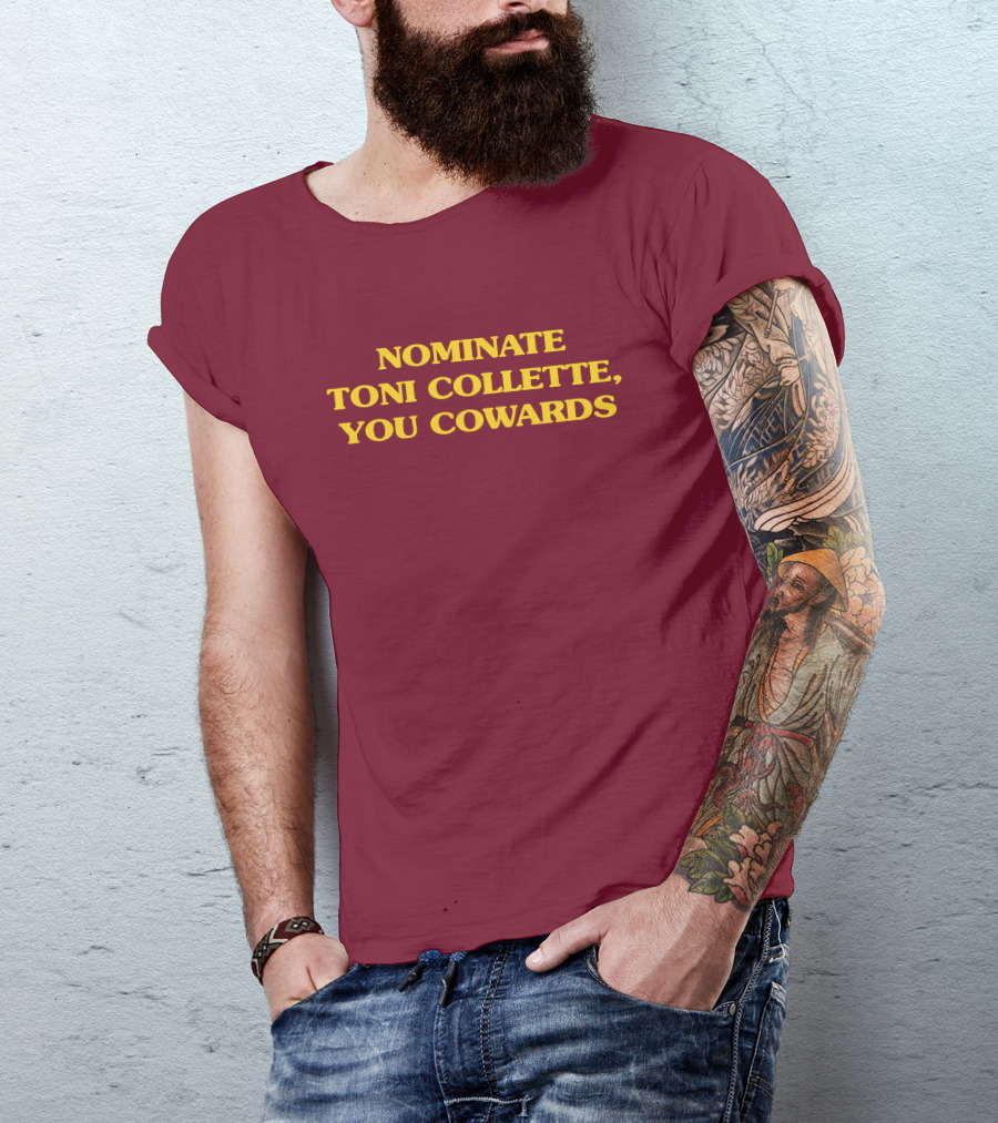 Nominate Toni Collette You Cowards T-Shirt