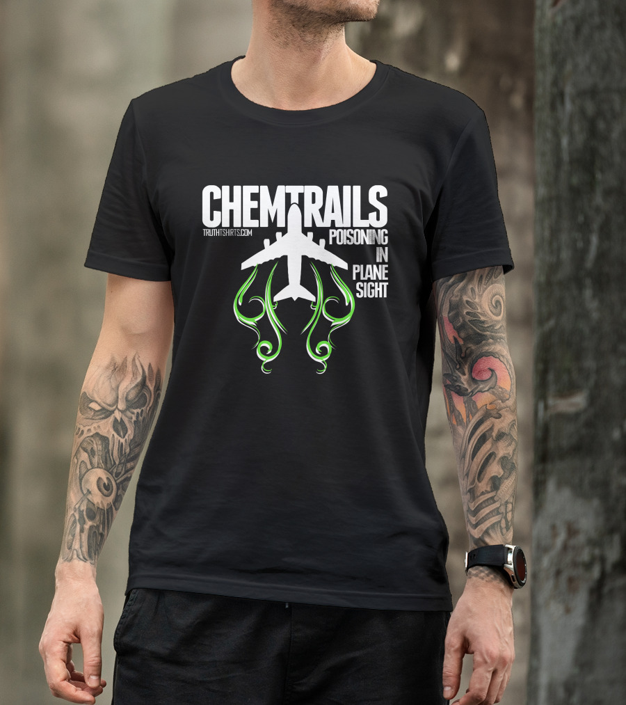 Chemtrails Poisoning In Plane Sight TruthTshirts.com T-Shirt