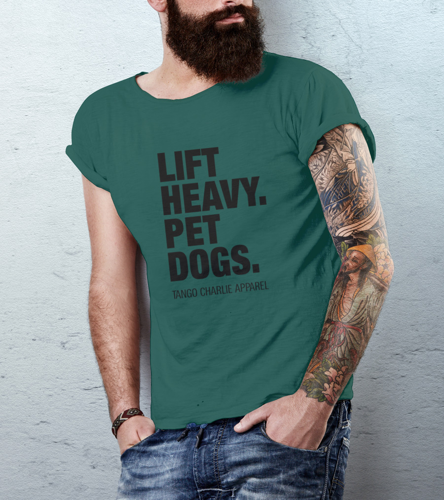 Lift Heavy Pet Dogs Tango Charlie T-Shirt