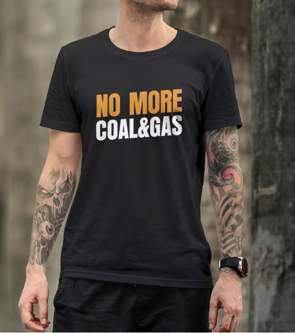 No More Coal And Gas Adam Bandt T-Shirt