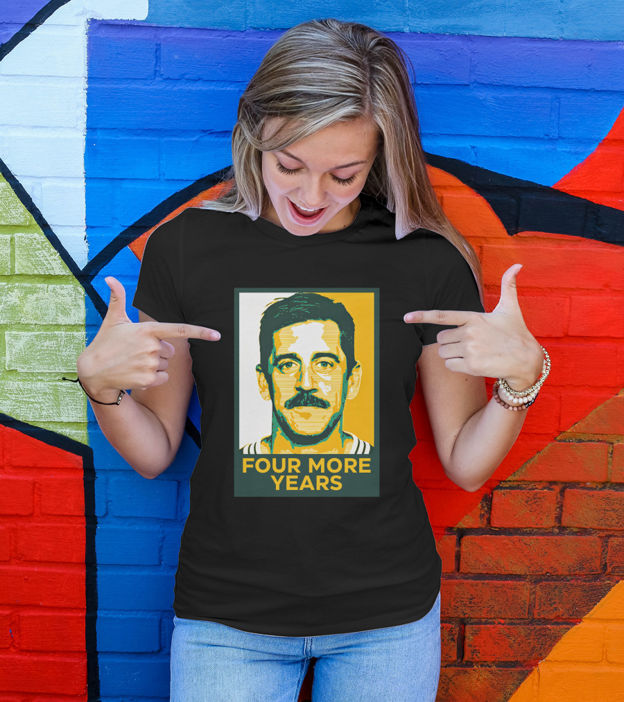FOUR MORE YEARS AARON RODGERS T-Shirt