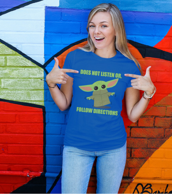 Does Not Listen Or Follow Directions Star Wars Mandalorian Baby Yoda T-Shirt
