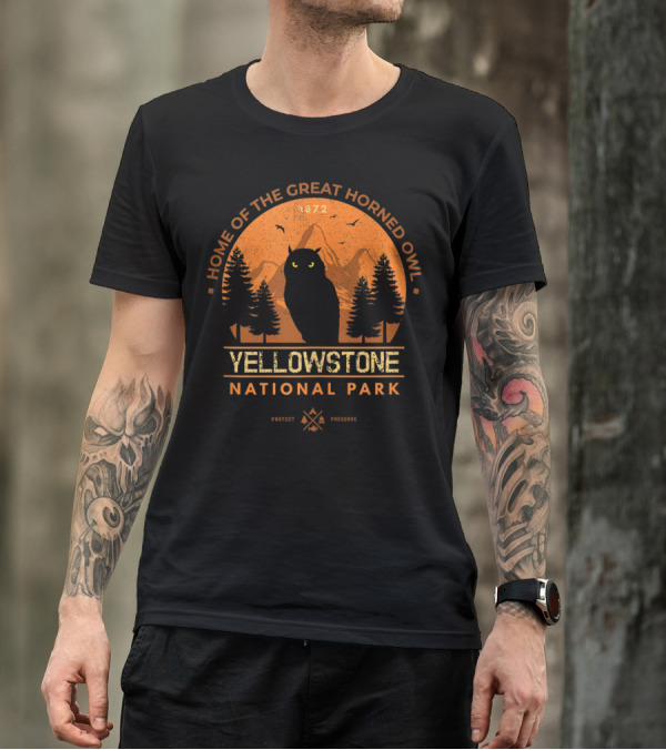 HOME OF THE GREAT HORNED OWL YELLOWSTONE NATIONAL PARK 1872 PROTECT PRESERVE T-Shirt
