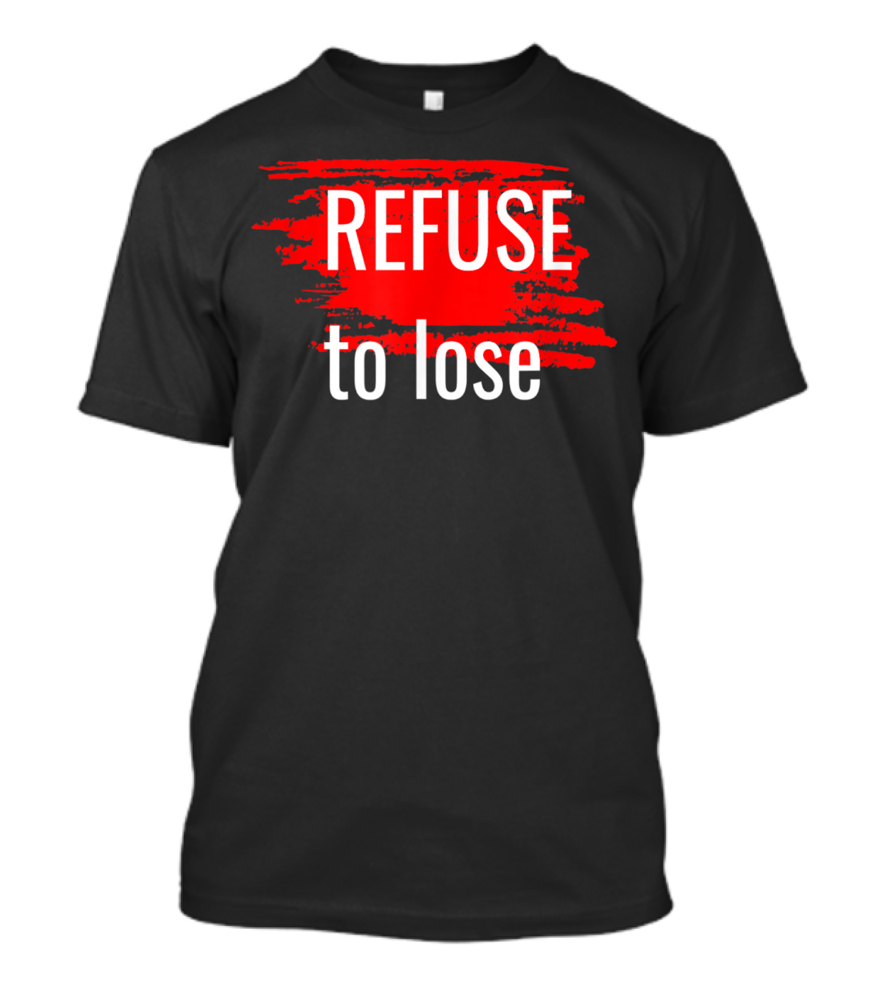 Refuse To Lose Motivational Sports Red Paint Streaks T-Shirt