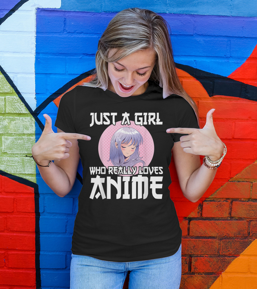 Just A Girl Who Really Loves Anime Anime Merch Otaku T-Shirt
