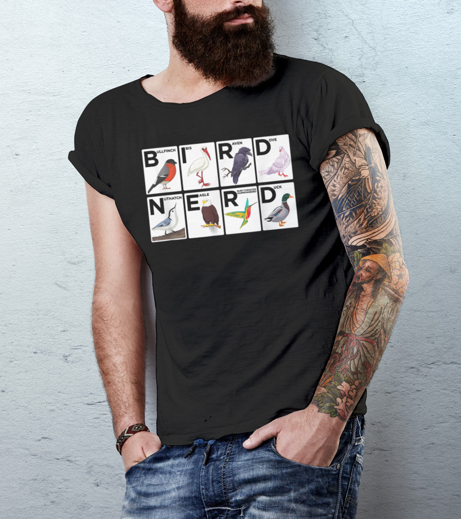 BIRD NERD Bullfinch Ibis Raven Dove Nuthatch Eagle Hummingbird Duck T-Shirt