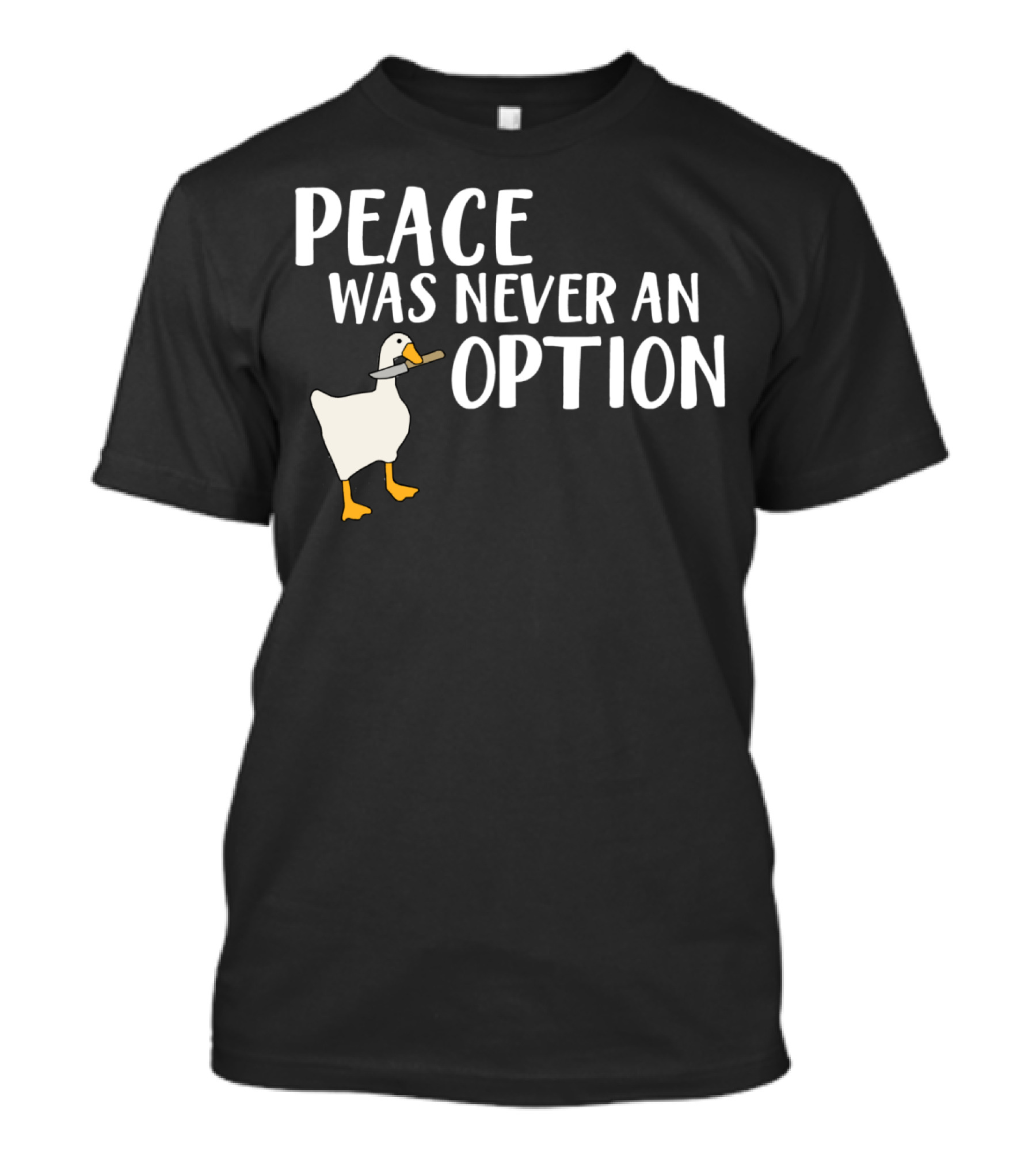 Peace Was Never An Option Goose Meme Game T-Shirt
