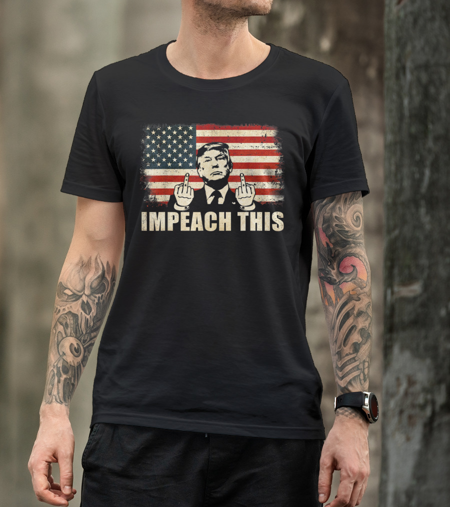 Impeach This Graphic With Flag And Political Figure T-Shirt