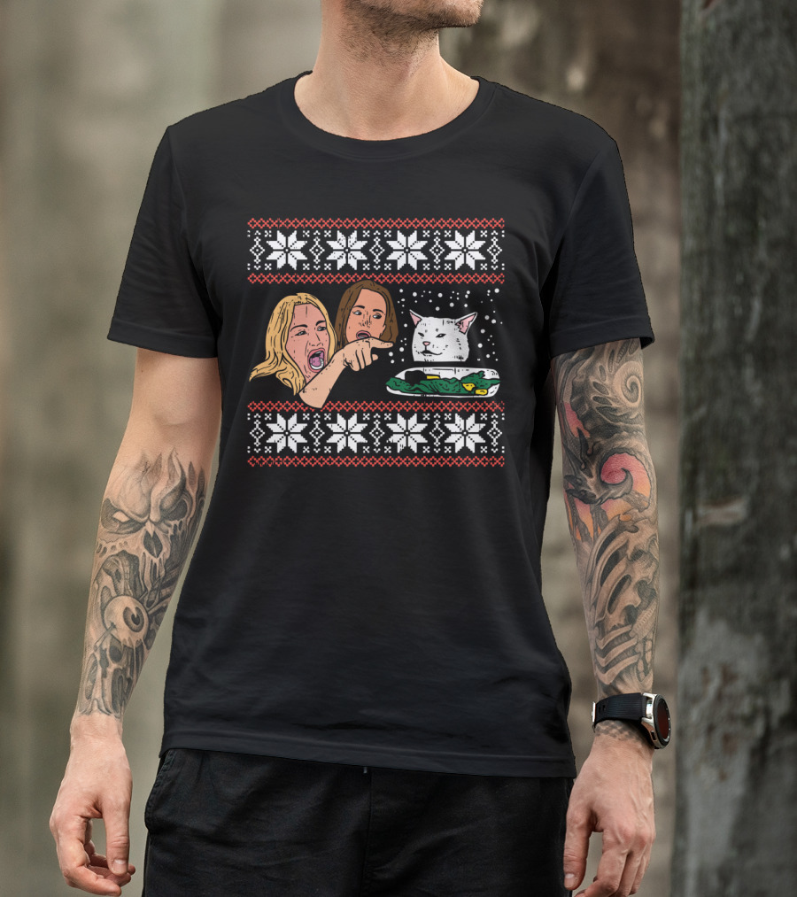 Woman Yelling At Cat Meme Christmas Ugly Sweatshirt T-Shirt