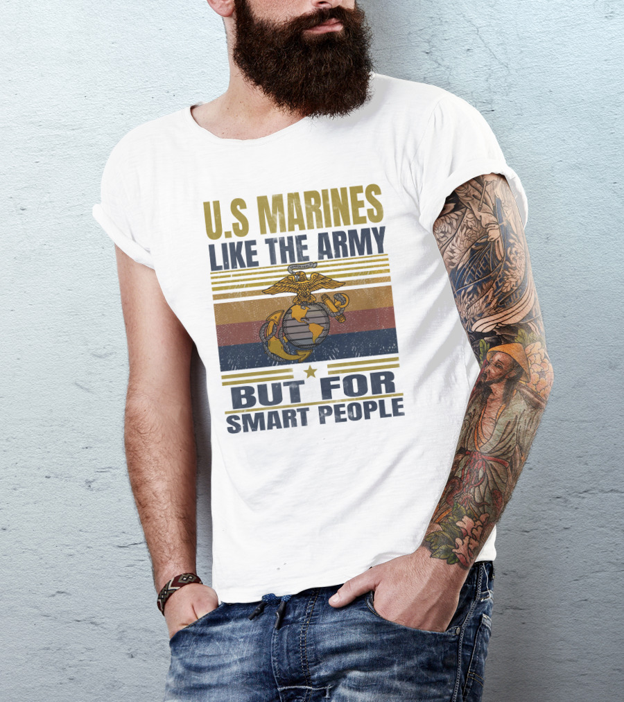 U.s. Marines Like The Army But For Smart People T-Shirt