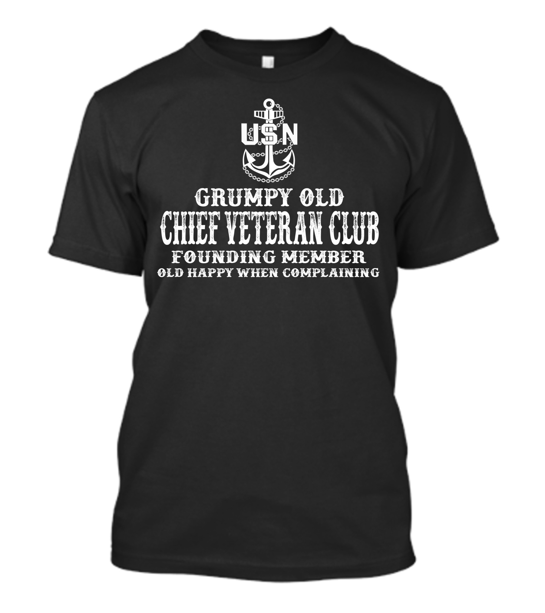 Grumpy Old Chief Veteran Club Usn Founding Member Old Happy When Complaining T-Shirt