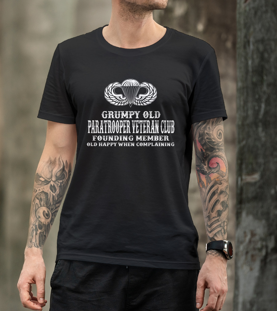 Grumpy Old Paratrooper Veteran Club Founding Member Old Happy When Complaining T-Shirt