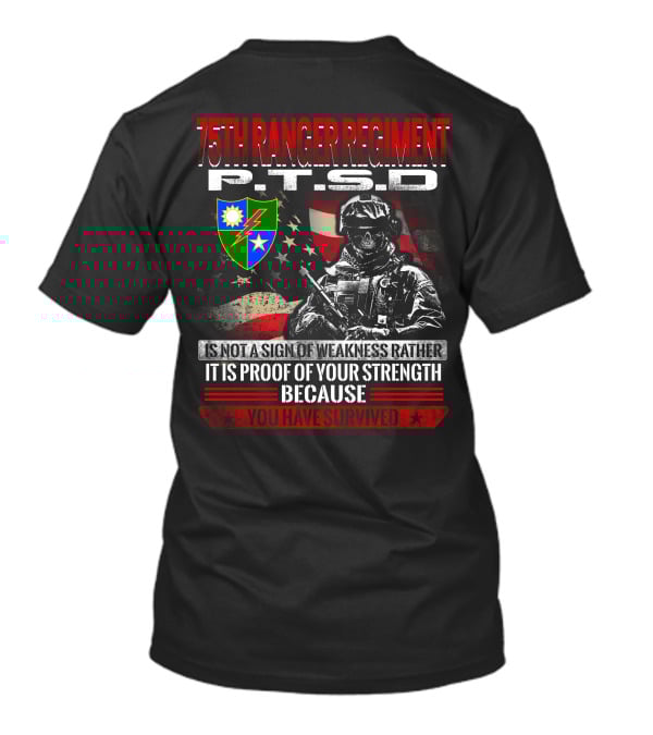 75Th Ranger Regiment Ptsd Proof Of Your Strength Because You Have Survived T-Shirt