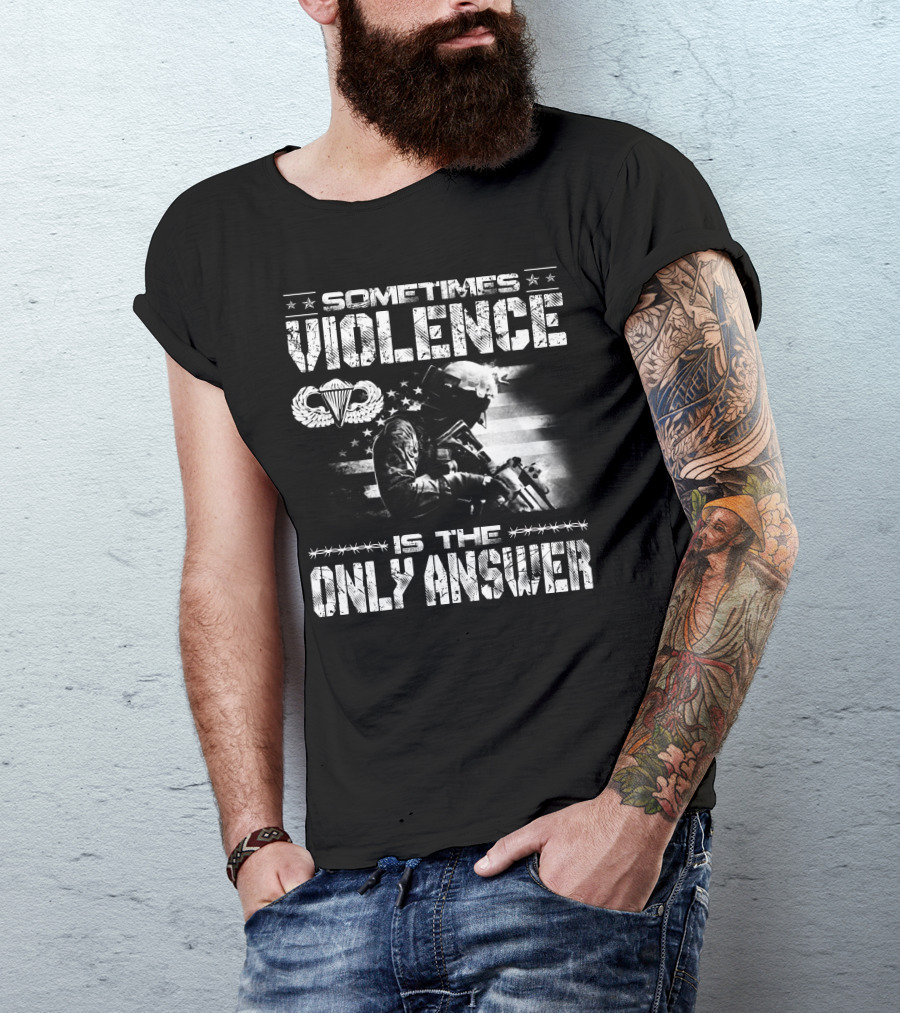 Sometimes Violence Is The Only Answer Military Paratrooper American Flag T-Shirt