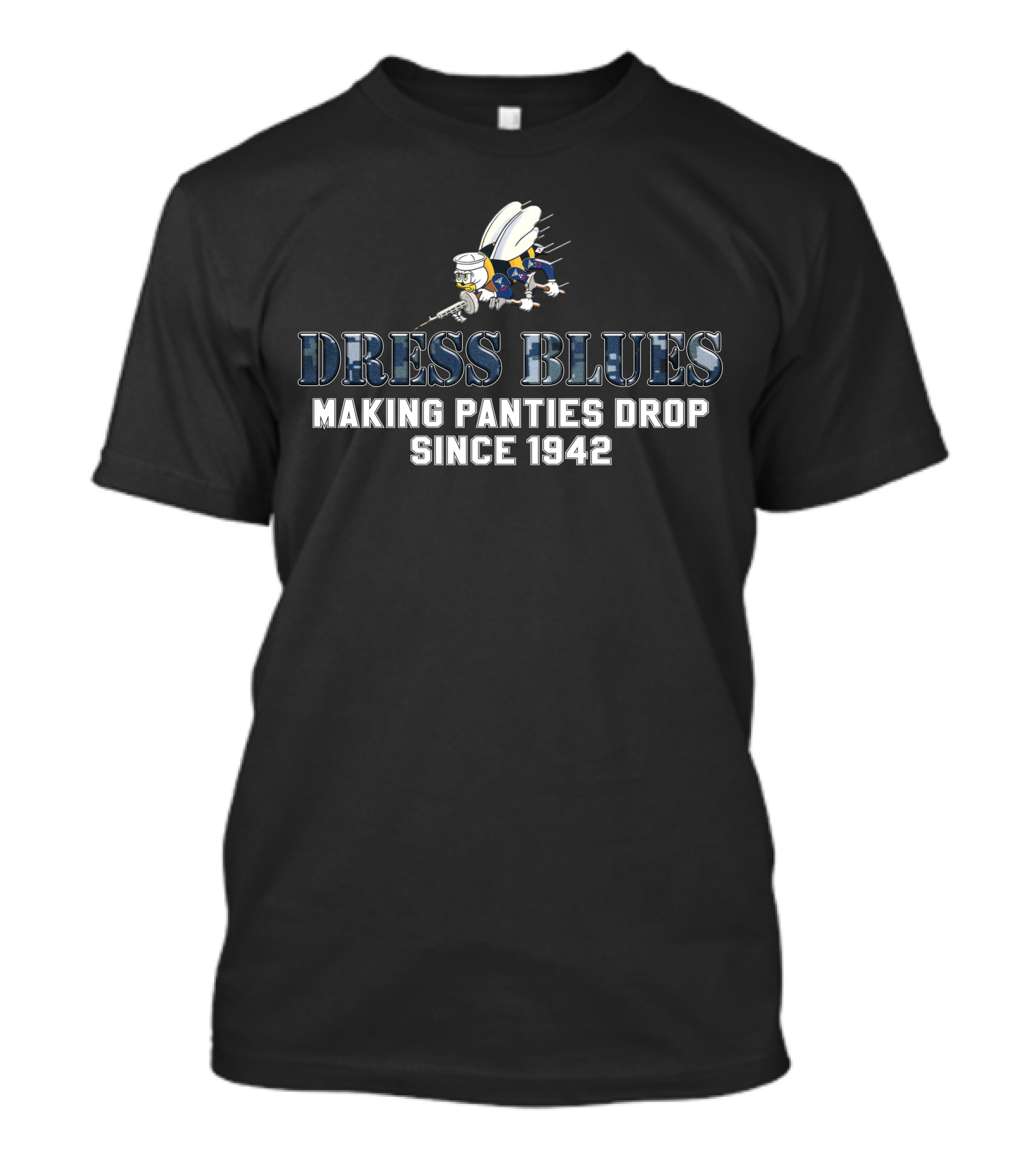 Dress Blues Making Panties Drop Since 1942 T-Shirt