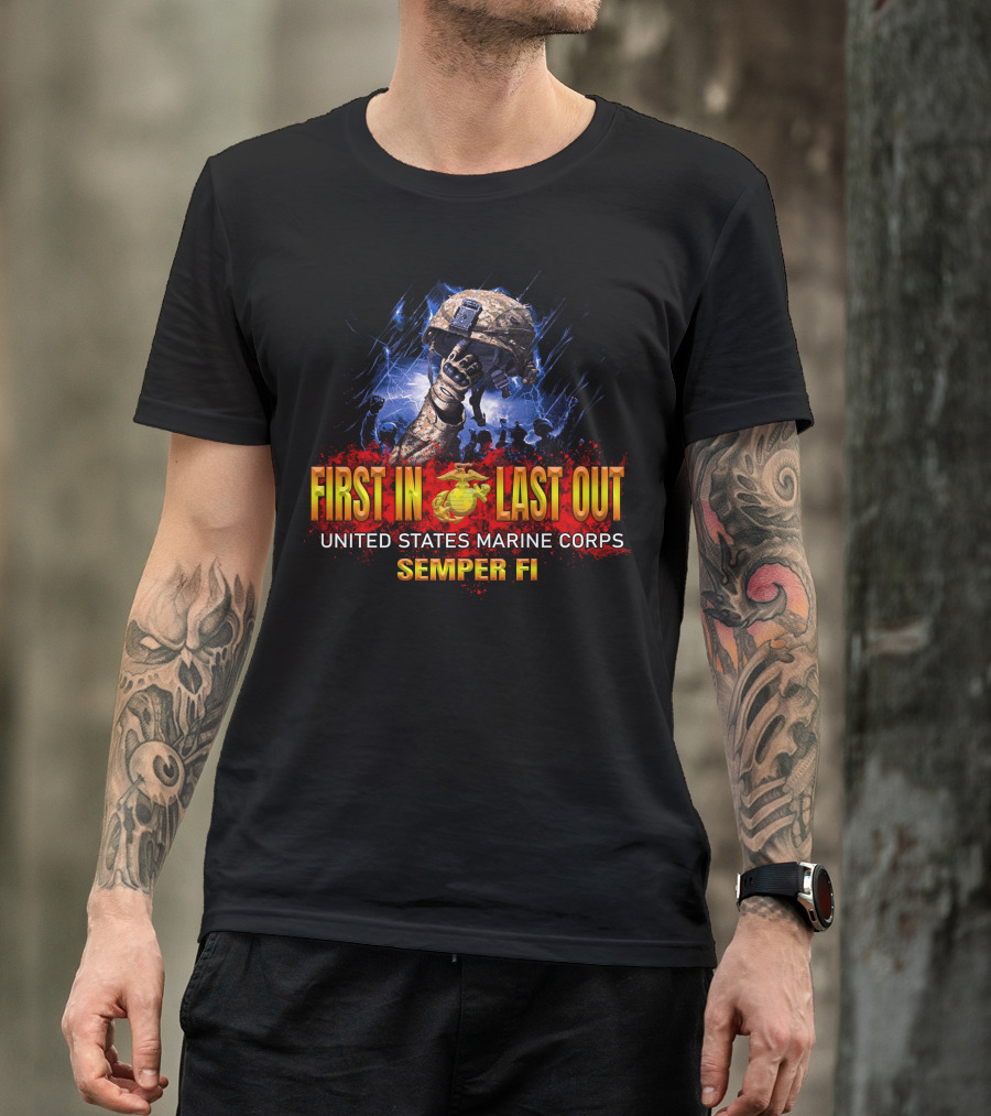 First In Last Out United States Marine Corps Semper Fi T-Shirt