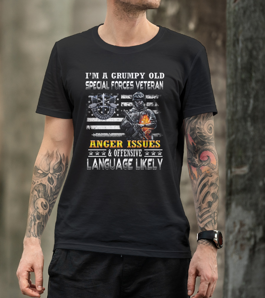 I'm A Grumpy Old Special Forces Veteran De Oppresso Liber Anger Issues & Offensive Language Likely T-Shirt