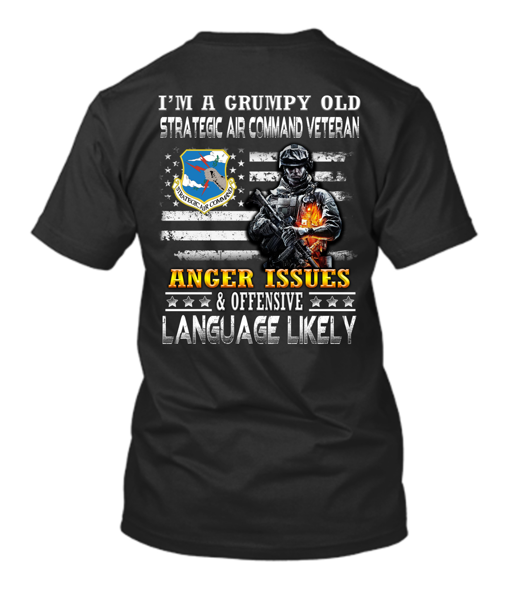 I'm A Grumpy Old Strategic Air Command Veteran Anger Issues & Offensive Language Likely T-Shirt