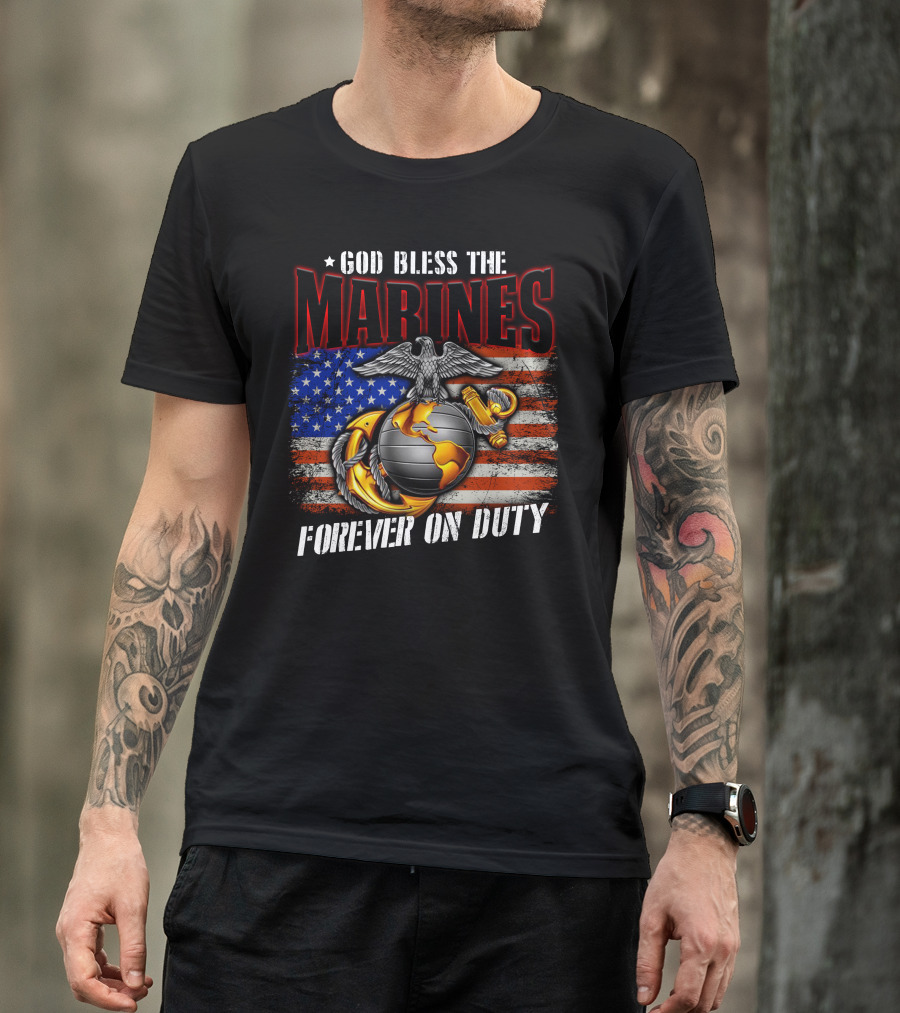 God Bless The Marines Forever On Duty American Flag Honor T-Shirt