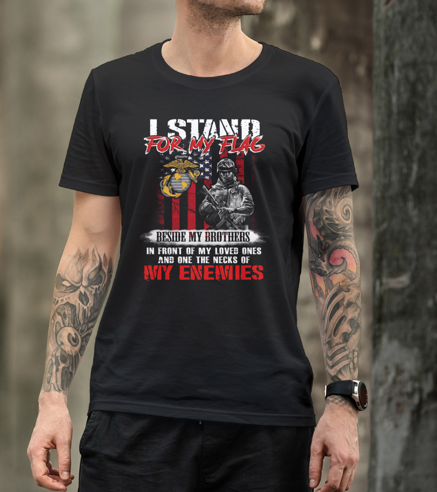 I Stand For My Flag Beside My Brothers Marine Corps Motto With Soldier And Flag T-Shirt
